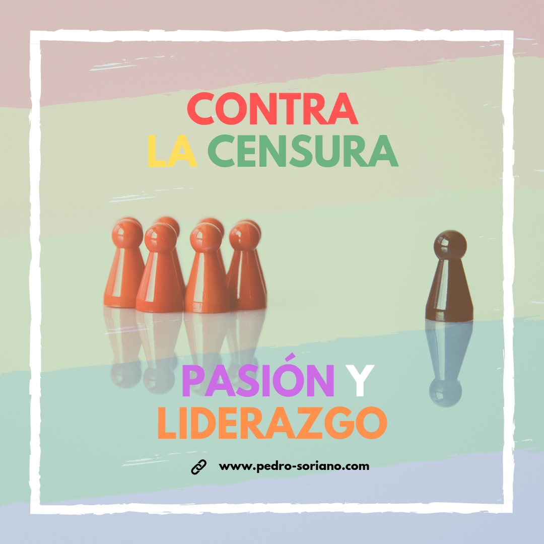 Contra la censura. Pasión y liderazgo