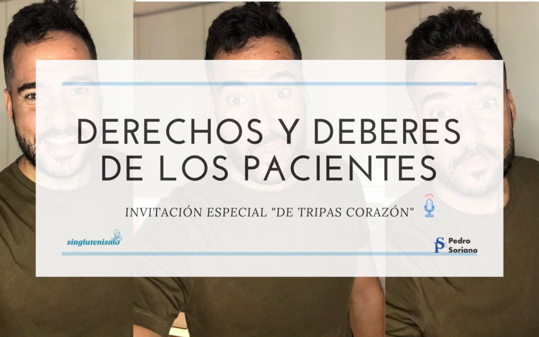 Derechos y Deberes de los Pacientes. Invitación al Podcast «De Tripas Corazón»