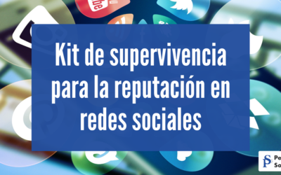 Kit de supervivencia para la reputación en redes sociales