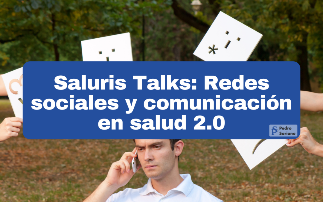 Saluris Talks: Redes sociales y comunicación en salud 2.0