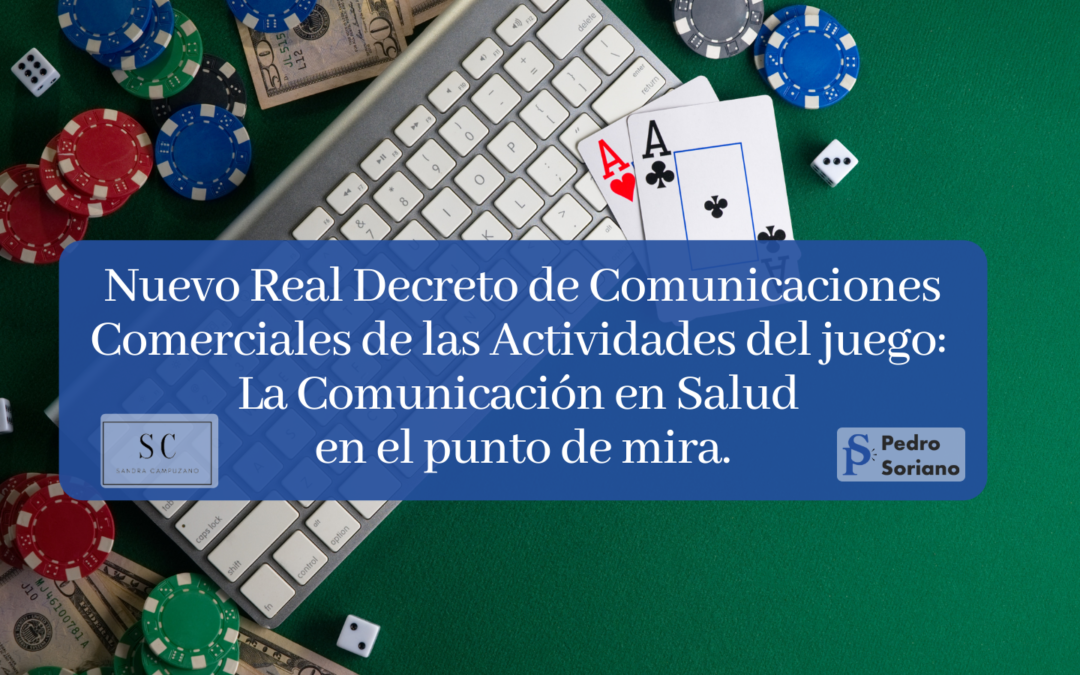 Nuevo Real Decreto de Comunicaciones Comerciales de las Actividades del juego: La Comunicación en Salud en el punto de mira.