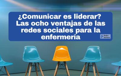 ¿Comunicar es liderar? Las ocho ventajas de las redes sociales para la enfermería