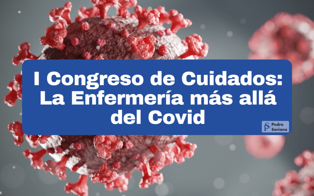 I Congreso de Cuidados: La Enfermería más allá del Covid