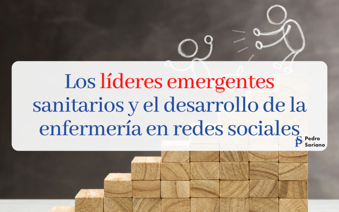 Los líderes emergentes sanitarios y el desarrollo de las enfermeras en redes sociales