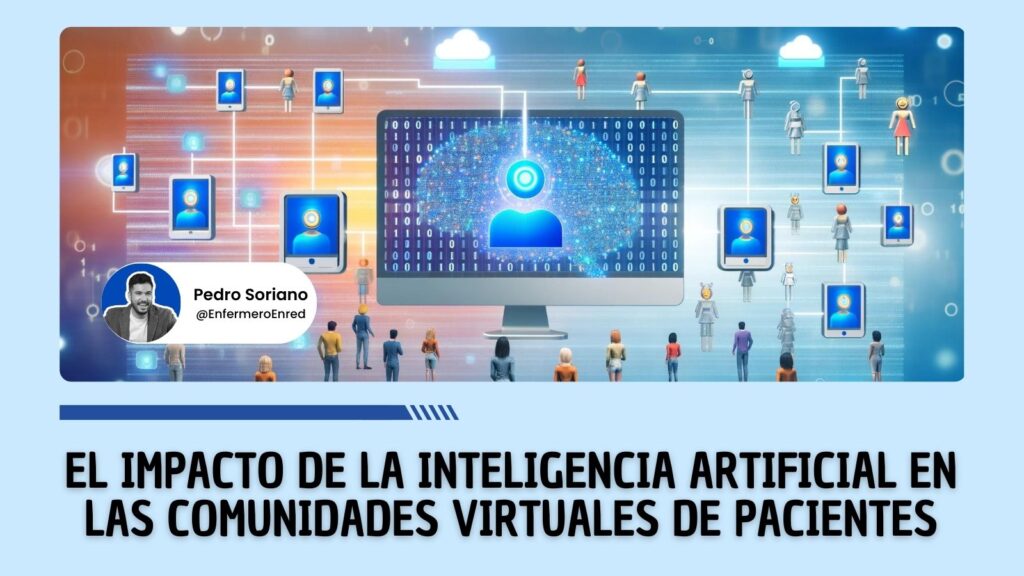 El impacto de la Inteligencia artificial en las comunidades virtuales de pacientes