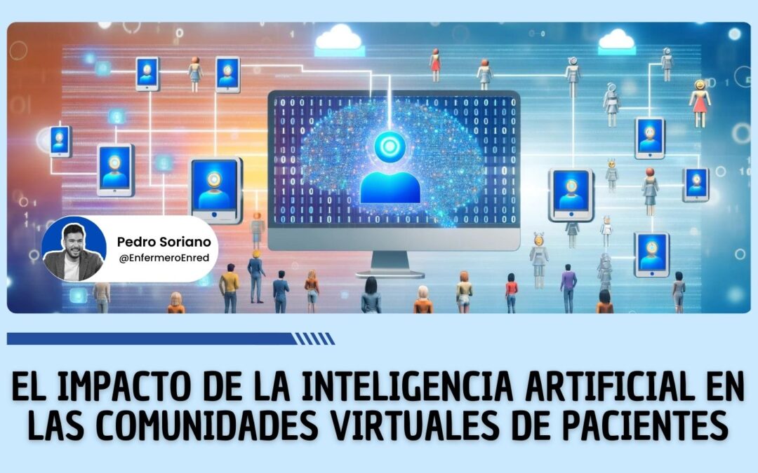 El Impacto de la Inteligencia Artificial en las Comunidades Virtuales de Pacientes