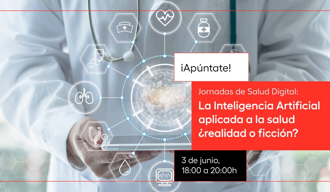 La Inteligencia Artificial aplicada a la salud ¿realidad o ficción?